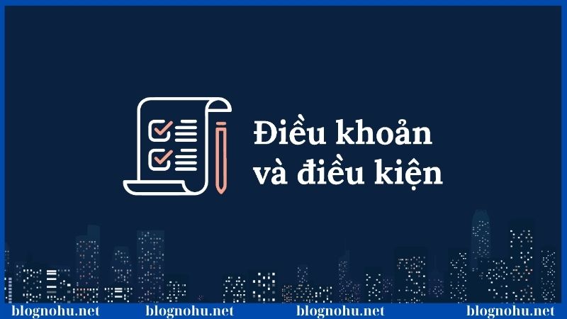 Điều khoản & điều kiện 1 Những nguyên tắc cần phải biết trong điều khoản & điều kiện